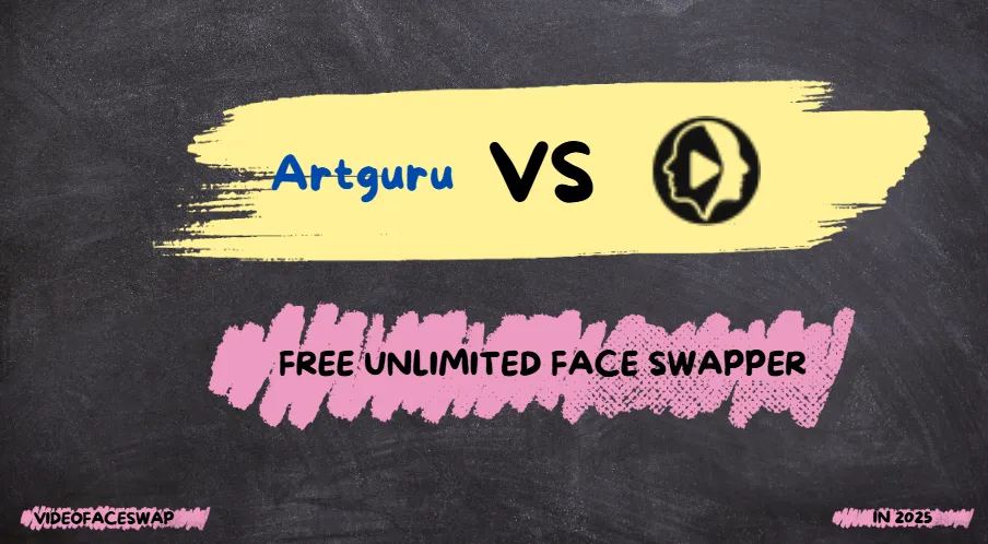 VideoFaceSwap VS Artguru Face Swap VideoFaceSwap VS Artguru Face Swap