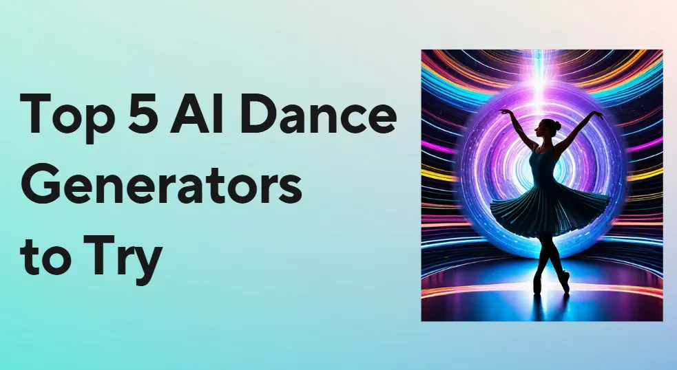 Top AI Dance Generators to Try in 2025: Create Stunning Moves